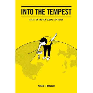 Into the Tempest: Essays on the New Global Capitalism