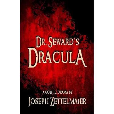 Dr. Seward's Dracula: A Gothic Drama