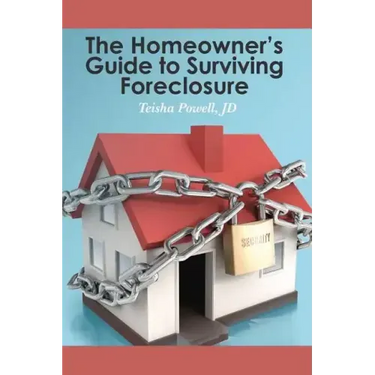 The Homeowner's Guide to Surviving Foreclosure
