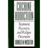 Cocaine Addiction, Treatment, Recovery, and Relapse Prevention (Revised)