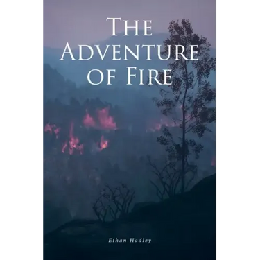 The Adventure of Fire