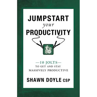 Jumpstart Your Productivity: 10 Jolts to Get and Stay Massively Productive