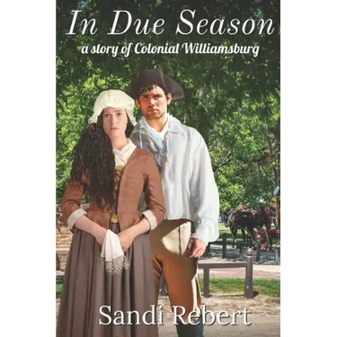 In Due Season: A Story of Colonial Williamsburg