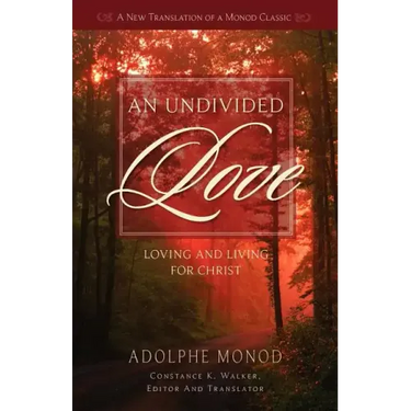 An Undivided Love: Loving and Living for Christ
