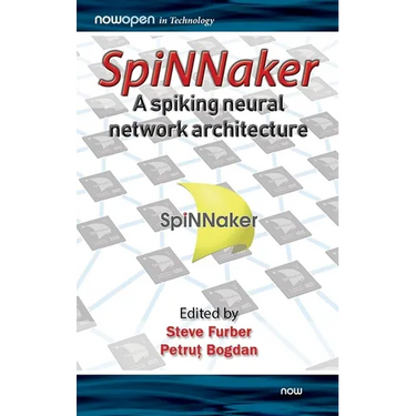 Spinnaker - A Spiking Neural Network Architecture