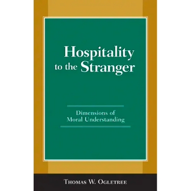 Hospitality to the Stranger: Dimensions of Moral Understanding