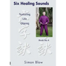 Six Healing Sounds: Nurturing Life Qigong