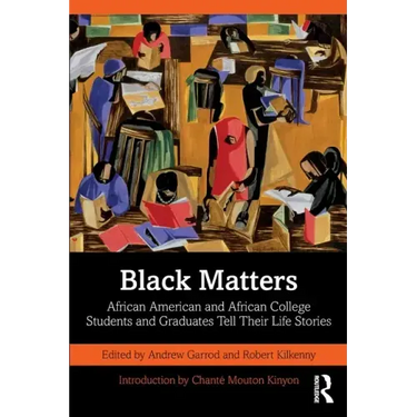 Black Matters: African American and African College Students and Graduates Tell Their Life Stories