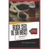 Black Seed Oil for Breast Cancer: The effect of Black Seed Oil against Cancer