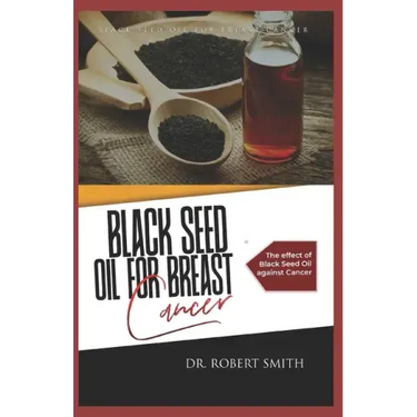 Black Seed Oil for Breast Cancer: The effect of Black Seed Oil against Cancer
