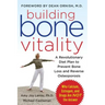 Building Bone Vitality: A Revolutionary Diet Plan to Prevent Bone Loss and Reverse Osteoporosis--Without Dairy Foods, Calcium, Estrogen, or Drugs