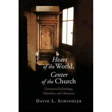 Heart of the World, Center of the Church: Communio Ecclesiology, Liberalism, and Liberation