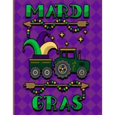 Mardi Gras: Mardi Gras Kids Book New Orleans Coloring Book A Cute Collection of Fun and Easy Children's Coloring Pages Filled With