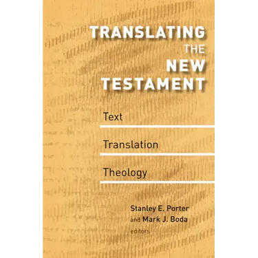 Translating the New Testament: Text, Translation, Theology