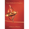 From Clockwork to Crapshoot: A History of Physics