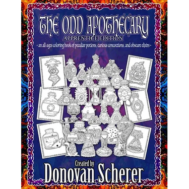 The Odd Apothecary: An All-Ages Coloring Book of Peculiar Potions, Curious Concoctions, and Obscure Elixirs