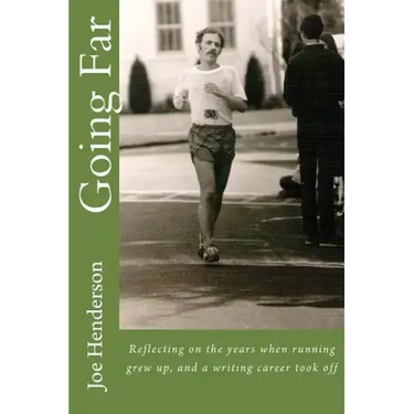 Going Far: Reflecting on the years when running grew up, and a writing career took off