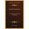 Ancient Freemasonry: An Introduction to Masonic Archeology