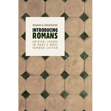 Introducing Romans: Critical Issues in Paul's Most Famous Letter
