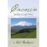 Circassia: Born to Be Free