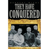 They Have Conquered Part One
