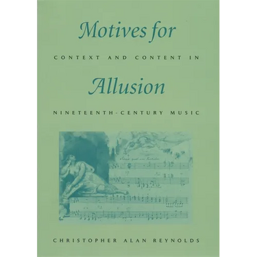 Motives for Allusion: Context and Content in Nineteenth-Century Music
