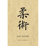 Martial Notebooks JIU JITSU: Parchment 6 x 9