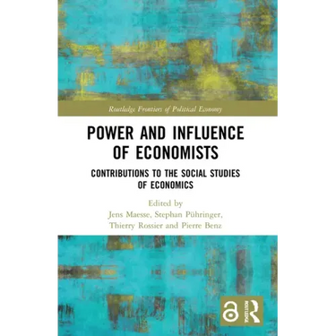 Power and Influence of Economists: Contributions to the Social Studies of Economics