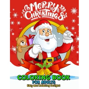 Merry Christmas Coloring Books for Adults Easy and Relaxing Design: Santa, Snowman, Elves and Friend