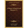 A History of Royal Arch Masonry V1