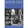 John Dee: The Politics of Reading and Writing in the English Renaissance