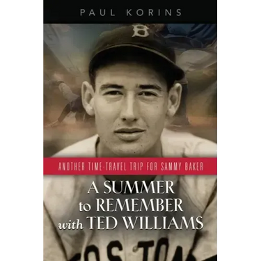 A SUMMER to REMEMBER with TED WILLIAMS: Another Time-Travel Trip for Sammy Baker