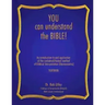 You Can Understand the Bible: An Introduction to and Application of the Contextual/Textual Method of Biblical Interpretation (Hermeneutics)
