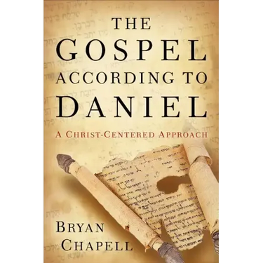 The Gospel According to Daniel: A Christ-Centered Approach