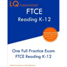 FTCE Reading K-12: One Full Practice FTCE Reading K-12 Exam