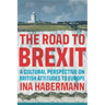 The Road to Brexit: A Cultural Perspective on British Attitudes to Europe