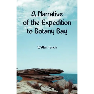 A Narrative of the Expedition to Botany Bay