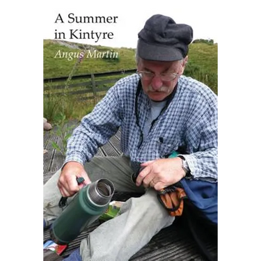 A Summer in Kintyre: Memories and Reflections