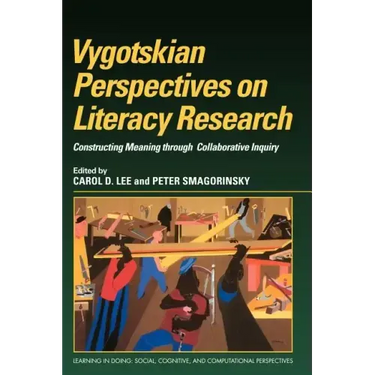 Vygotskian Perspectives on Literacy Research: Constructing Meaning Through Collaborative Inquiry