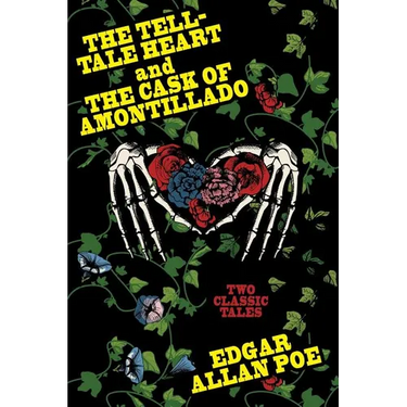 The Tell-Tale Heart and The Cask of Amontillado