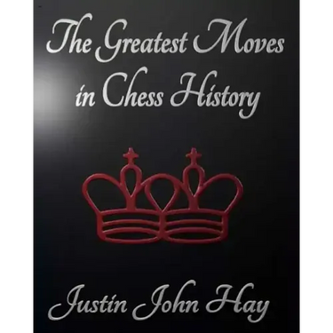 The Greatest Moves in Chess History