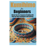 Kumihimo for Beginners: Master the Art of Japanese Braiding with Step-by-Step Techniques and Patterns