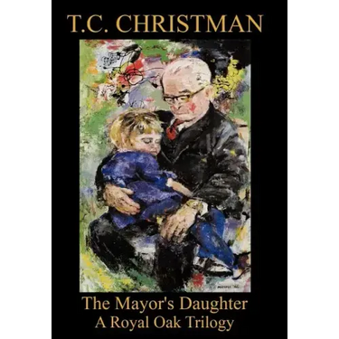 The Mayor's Daughter: A Royal Oak Trilogy