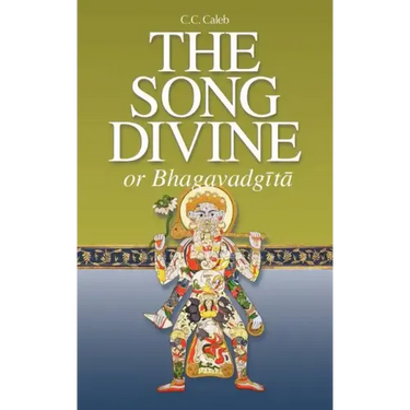 The Song Divine, or Bhagavad-Gita: A Metrical Rendering (with Annotations) (English-Only Edition)