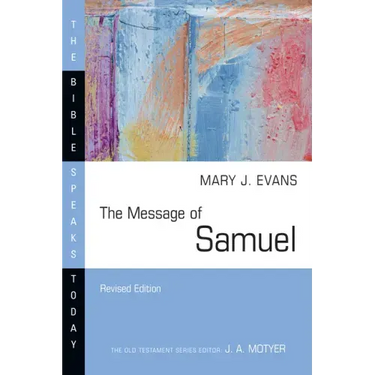 The Message of Samuel: Personalities, Potential, Politics and Power