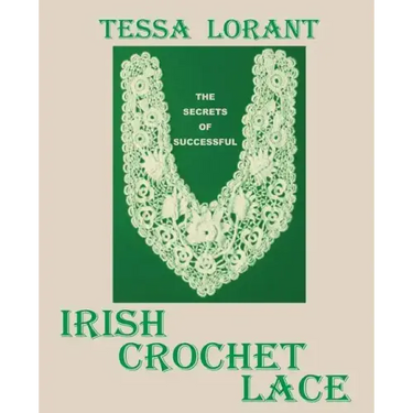 The Secrets of Successful Irish Crochet Lace