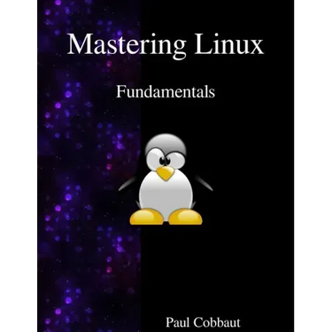 Mastering Linux - Fundamentals