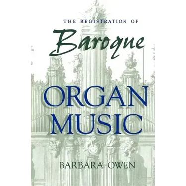 Registration of Baroque Organ Music