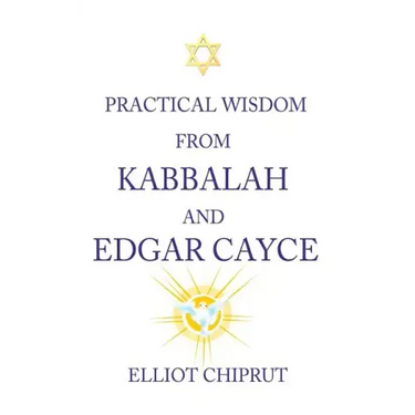 Practical Wisdom from Kabbalah and Edgar Cayce