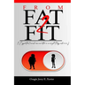 From Fat - Fit: (Essential and innovative weight-loss advice)